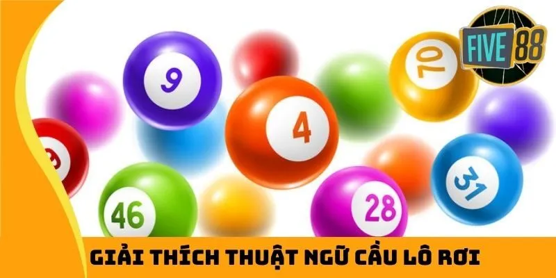 Giải thích thuật ngữ cầu lô rơi