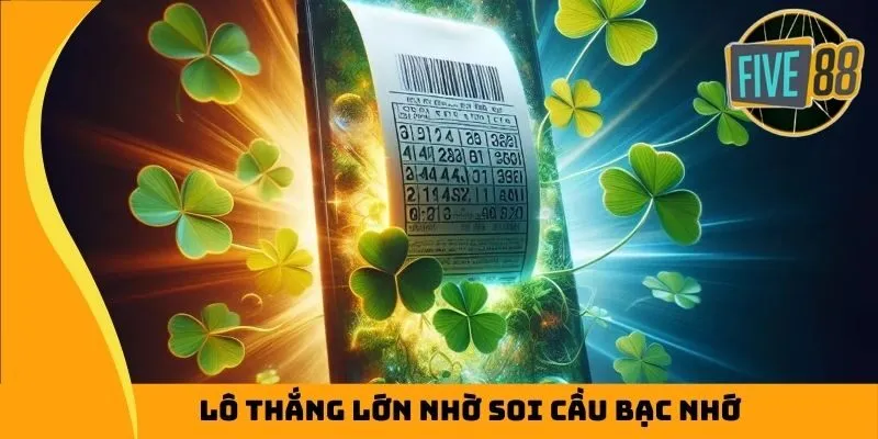 Lô thắng lớn nhờ soi cầu bạc nhớ