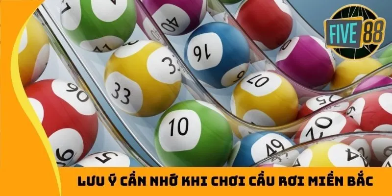 Lưu ý cần nhớ khi chơi cầu rơi miền Bắc